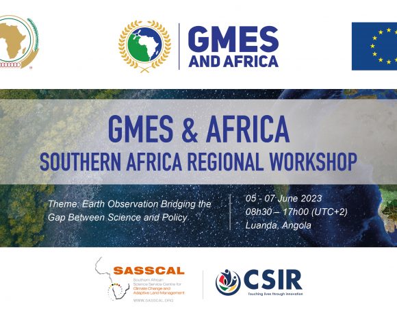 MEDIA RELEASE: GMES & AFRICA SOUTHERN AFRICA REGIONAL WORKSHOP TO SHOWCASE NEW EARTH OBSERVATION TECHNOLOGIES TO MITIGATE THE EFFECTS OF CLIMATE CHANGE