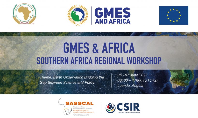 MEDIA RELEASE: GMES & AFRICA SOUTHERN AFRICA REGIONAL WORKSHOP TO SHOWCASE NEW EARTH OBSERVATION TECHNOLOGIES TO MITIGATE THE EFFECTS OF CLIMATE CHANGE