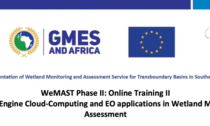 WeMAST Phase II: Online Training II Google Earth Engine Cloud-Computing and EO applications in Wetland Monitoring and Assessment